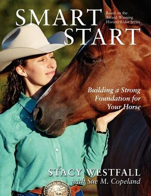 Smart Start: Building a Strong Foundation for Your Horse Paperback Active Interest Media