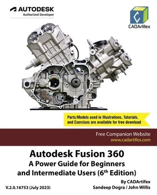 Autodesk Fusion 360: A Power Guide for Beginners and Intermediate Users (6th Edition) Paperback Cadartifex