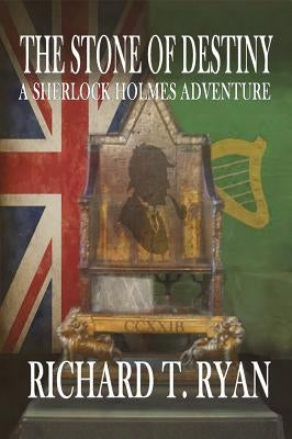 The Stone of Destiny: A Sherlock Holmes Adventure Paperback MX Publishing