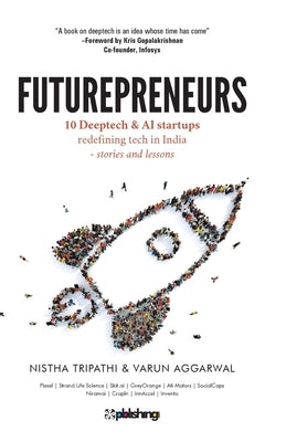 Futurepreneurs: 10 Deeptech & AI Startups Paperback Maple Press Pvt Ltd