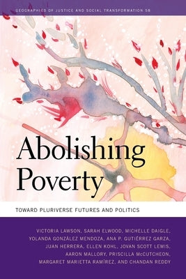 Abolishing Poverty: Toward Pluriverse Futures and Politics Paperback University of Georgia Press