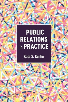 Paperback of "Public Relations in Practice" by Oxford University Press, USA, showing the book cover with title and author details.