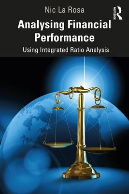 Analysing Financial Performance: Using Integrated Ratio Analysis Paperback Routledge