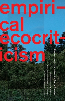 Empirical Ecocriticism: Environmental Narratives for Social Change Paperback University of Minnesota Press