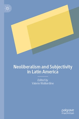 Neoliberalism and Subjectivity in Latin America Paperback Palgrave MacMillan