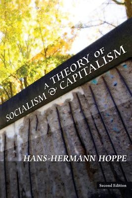 A Theory of Socialism and Capitalism Paperback Ludwig Von Mises Institute