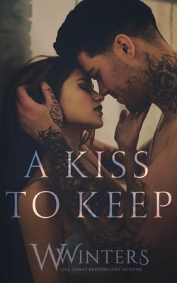 A Kiss to Keep Paperback Willow Winters Publishing LLC