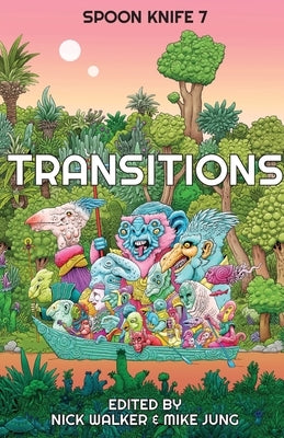 Spoon Knife 7: Transitions Paperback Neuroqueer Books
