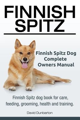 Finnish Spitz. Finnish Spitz Dog Complete Owners Manual. Finnish Spitz dog book for care, feeding, grooming, health and training. Paperback Imb Publishing