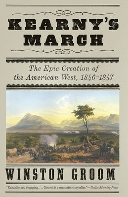 Kearny's March: The Epic Creation of the American West, 1846-1847 Paperback Vintage