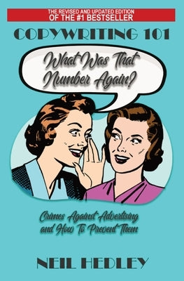 Copywriting 101 - What Was That Number Again?: Crimes Against Advertising, and How to Prevent Them Paperback Knopp Studios Ltd