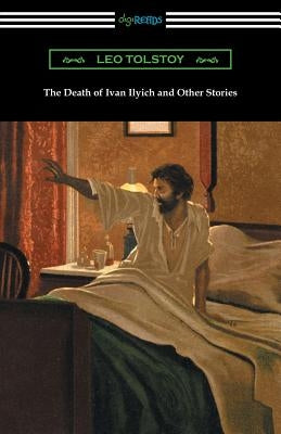 The Death of Ivan Ilyich and Other Stories Paperback Digireads.com