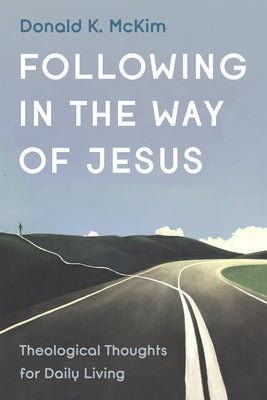 Following in the Way of Jesus: Theological Thoughts for Daily Living Paperback Cascade Books