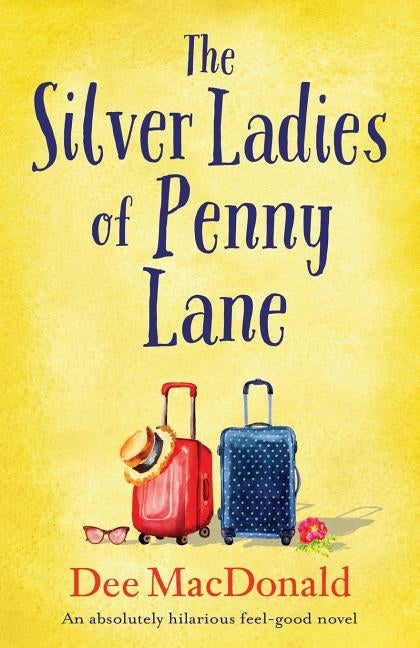 The Silver Ladies of Penny Lane: An absolutely hilarious feel-good novel Paperback Bookouture