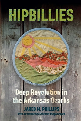 Paperback of Hipbillies: Deep Revolution in the Arkansas Ozarks by University of Arkansas Press, showing the book cover with title and author.
