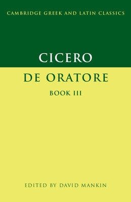 Paperback of Cicero's De Oratore Book III by Cambridge University Press, showing the book cover with title and publisher logo.