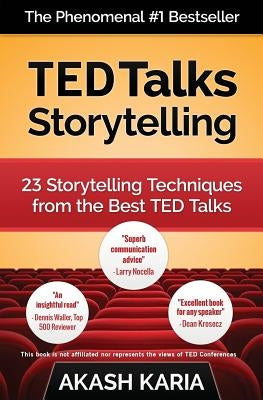 TED Talks Storytelling: 23 Storytelling Techniques from the Best TED Talks Createspace Independent Publishing Platform
