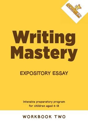 Writing Mastery: Expository Essay: Expository Essay Paperback Munaii