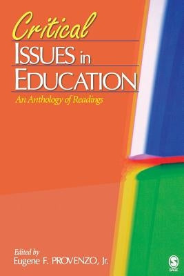 Critical Issues in Education: An Anthology of Readings Paperback Sage Publications, Inc