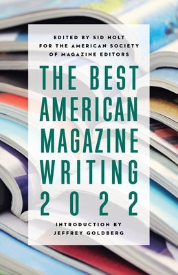 The Best American Magazine Writing 2022 Paperback Columbia University Press