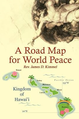 A Road Map for World Peace Paperback 1st Book Library