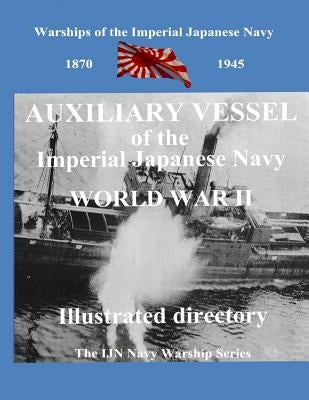 Printing and selling books: Auxiliary Vessel of the Imperial Japanese Navy World WAR II Paperback Createspace Independent Publishing Platform