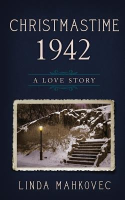 Christmastime 1942: A Love Story Bublish, Inc.