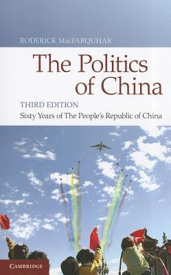 The Politics of China: Sixty Years of the People's Republic of China Paperback Cambridge University Press