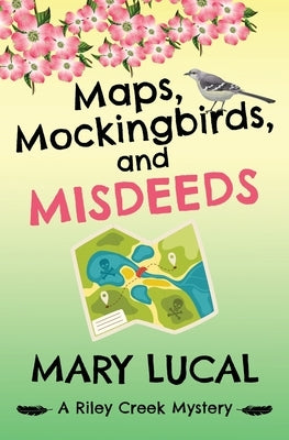 Maps, Mockingbirds, and Misdeeds Paperback Mary Lucal
