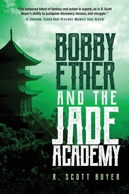 Bobby Ether and the Jade Academy Paperback Robert Scott Boyer