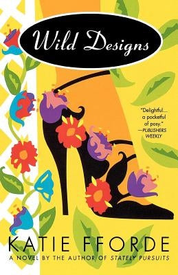 Wild Designs: A Novel by the Author of Stately Pursuits Paperback St. Martin's Griffin