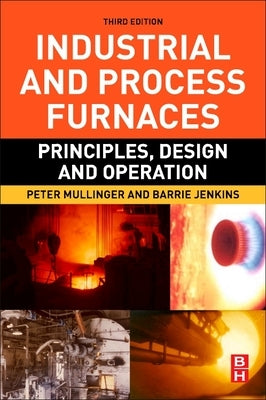 Industrial and Process Furnaces: Principles, Design and Operation Paperback Butterworth-Heinemann