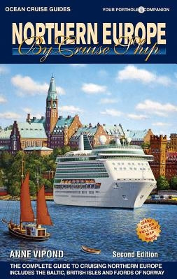 Northern Europe by Cruise Ship: The Complete Guide to Cruising Northern Europe Paperback Ocean Cruise Guides