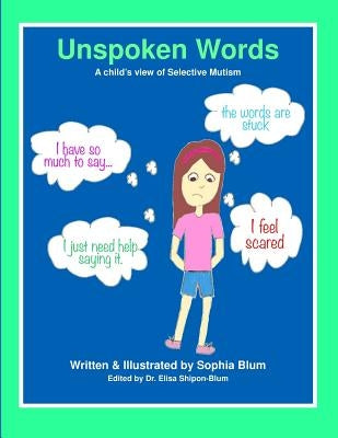 Unspoken Words: A Child's View of Selective Mutism Paperback Createspace Independent Publishing Platform