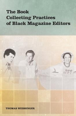 The Book Collecting Practices of Black Magazine Editors Paperback Litwin Books
