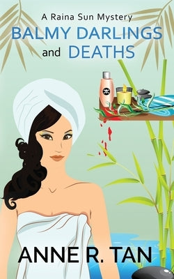 Balmy Darlings and Deaths: A Raina Sun Mystery: A Chinese Cozy Mystery Paperback Rusty Chicken Books