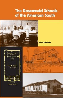 The Rosenwald Schools of the American South Paperback University Press of Florida