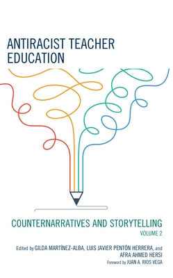 Antiracist Teacher Education: Counternarratives and Storytelling Paperback Rowman & Littlefield Publishers