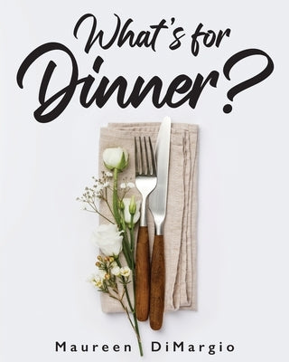 What's for Dinner? Paperback Palmetto Publishing
