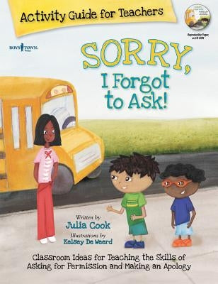 Sorry, I Forgot to Ask! Activity Guide for Teachers by Cook, Julia