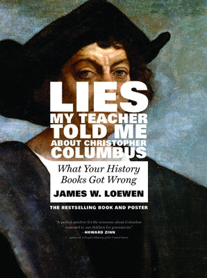 Lies My Teacher Told Me about Christopher Columbus: What Your History Books Got Wrong Paperback New Press