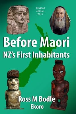 Before Maori - NZ's First Inhabitants Createspace Independent Publishing Platform