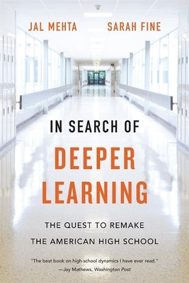 In Search of Deeper Learning: The Quest to Remake the American High School Paperback Harvard University Press