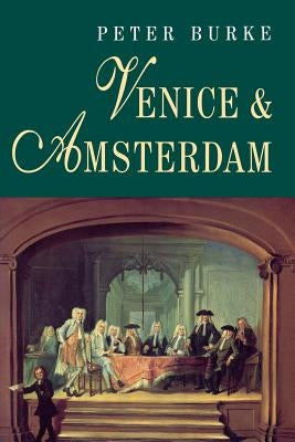 Venice and Amsterdam Paperback Polity Press