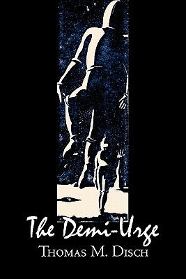 The Demi-Urge by Thomas M. Disch, Science Fiction, Fantasy, Adventure Paperback Aegypan