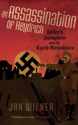 The Assassination of Heydrich by Wiener, Jan G.