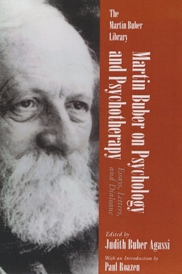 Martin Buber on Psychology and Psychotherapy: Essays, Letters, and Dialogue Paperback Syracuse University Publications in Continuin