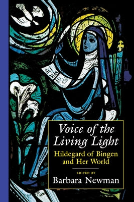 Voice of the Living Light: Hildegard of Bingen and Her World Paperback University of California Press