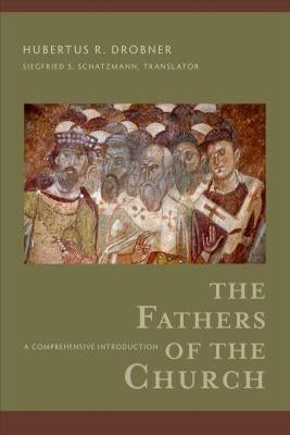 The Fathers of the Church: A Comprehensive Introduction Paperback Baker Academic