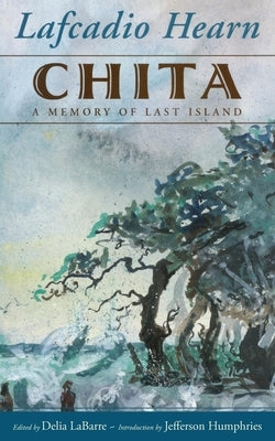 Chita: A Memory of Last Island Paperback University Press of Mississippi